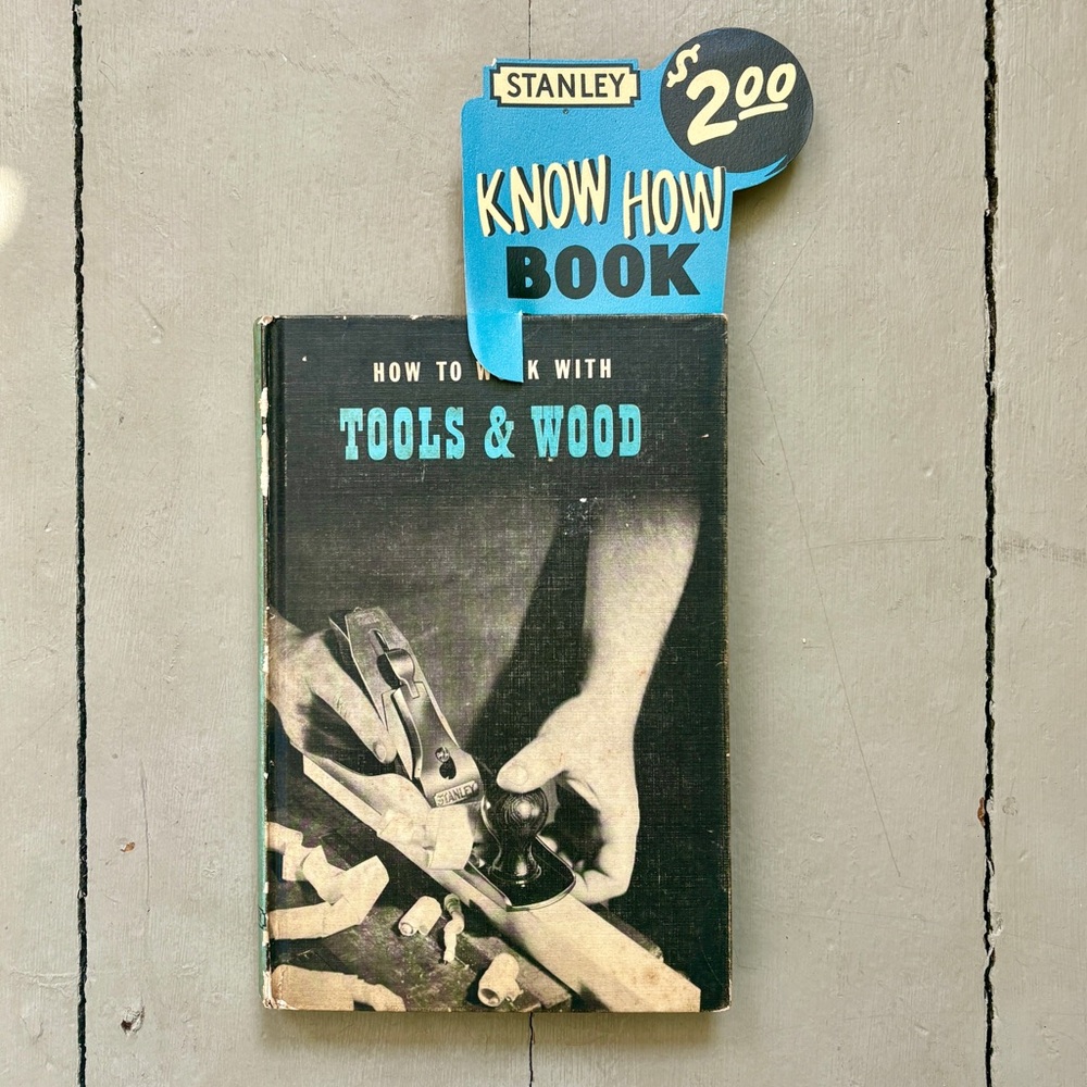 1952 How to Work with Tools and Wood Stanley Carpenter Woodworker Saw Plane DIY
